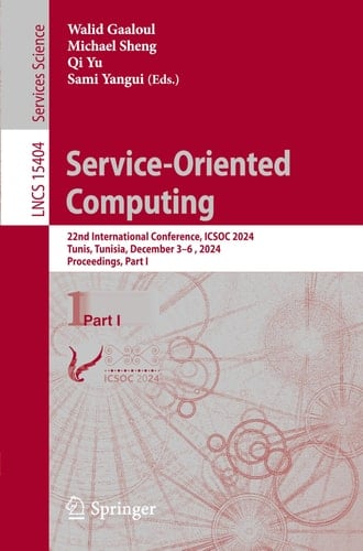 Service-Oriented Computing 22nd International Conference, ICSOC 2024, Tunis, Tunisia, December 3–6, 2024, Proceedings, Part I