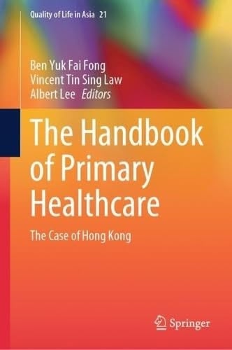 The Handbook of Primary Healthcare The Case of Hong Kong