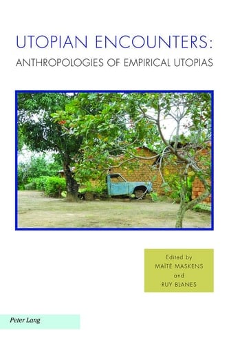 Utopian Encounters Anthropologies of Empirical Utopias