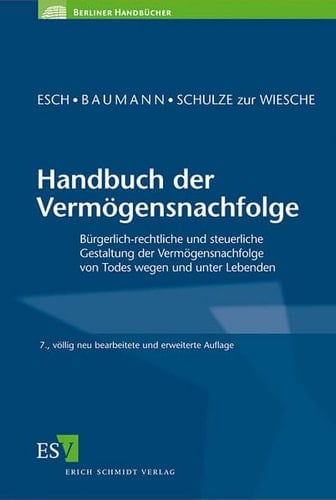 Handbuch der Vermögensnachfolge bürgerlich-rechtliche und steuerliche Gestaltung der Vermögensnachfolge von Todes wegen und unter Lebenden