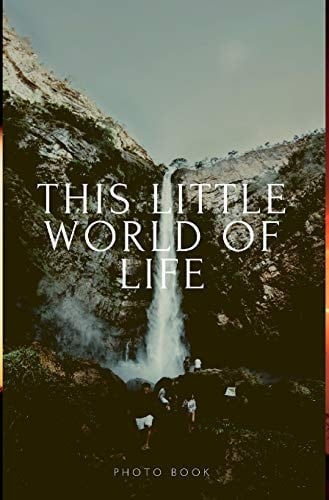 This Little World of Life
