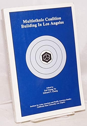 Multiethnic Coalition Building in Los Angeles A Two-day Symposium, November 19-20, 1993