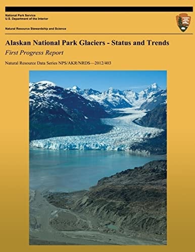 Alaskan National Park Glaciers Status and Trends, First Progress Report