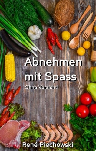 Abnehmen mit Spaß Abnehmen ohne Verzicht!