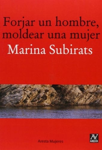 Forjar un hombre, moldear una mujer