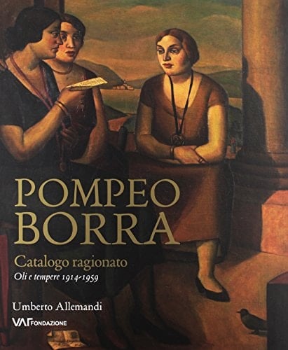 Pompeo Borra catalogo ragionato : oli e tempere 1914-1959