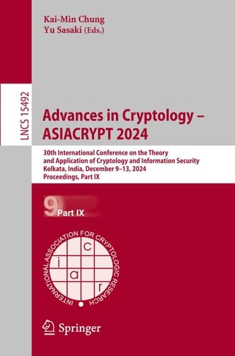 Advances in Cryptology - ASIACRYPT 2024 30th International Conference on the Theory and Application of Cryptology and Information Security, Kolkata, India, December 9-13, 2024, Proceedings, Part IX