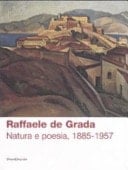 Raffaele De Grada natura e poesia, 1885 - 1957
