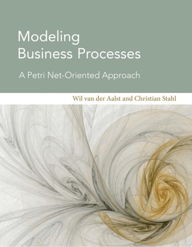 Modeling Business Processes A Petri Net-Oriented Approach