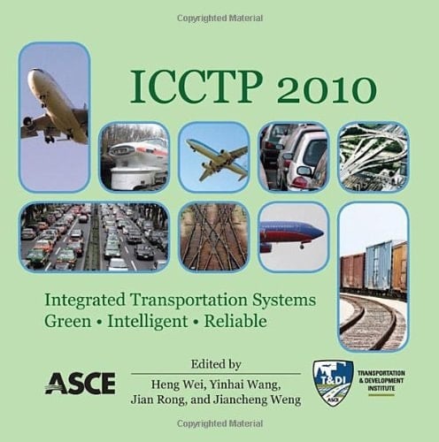 ICCTP 2010 Integrated Transportation Systems: Green, Intelligent, Reliable Proceedings of the 10th International Conference of Chinese Transportation Professionals, August 4-8, 2010, Beijing, China