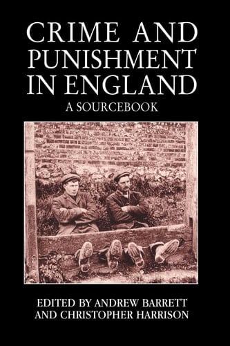 Crime and Punishment in England A Sourcebook