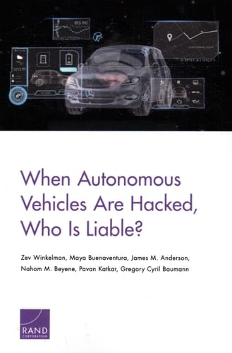 When Autonomous Vehicles are Hacked, who is Liable?