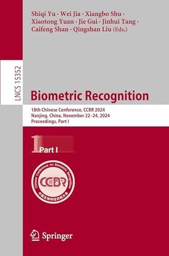 Biometric Recognition 18th Chinese Conference, CCBR 2024, Nanjing, China, November 22–24, 2024, Proceedings, Part I
