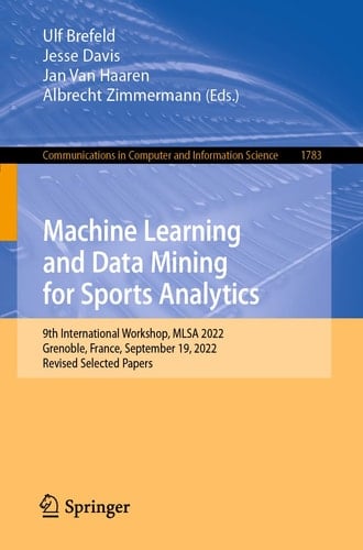 Machine Learning and Data Mining for Sports Analytics 9th International Workshop, MLSA 2022, Grenoble, France, September 19, 2022, Revised Selected Papers