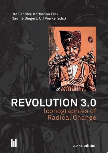 Revolution 3.0 Iconographies of Radical Change