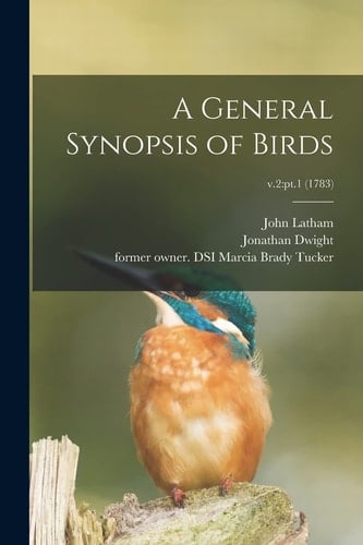 A General Synopsis of Birds; V. 2 Pt. 1 (1783)