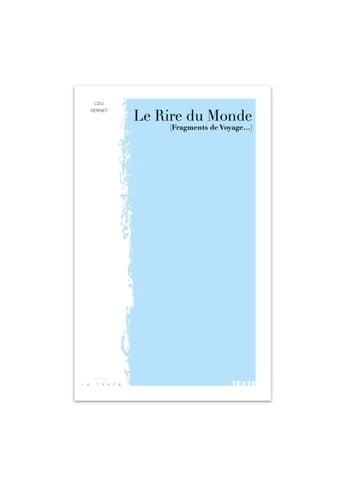 Le rire du monde (fragments de voyage...)