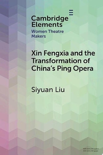 Xin Fengxia and the Transformation of China's Ping Opera