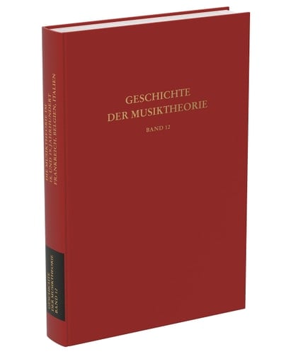 Die Musiktheorie im 18. und 19. Jahrhundert Dritter Teil: Frankreich, Belgien, Italien