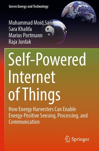 Self-Powered Internet of Things How Energy Harvesters Can Enable Energy-Positive Sensing, Processing, and Communication