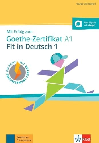 Mit Erfolg zum Goethe-Zertifikat A1: Fit in Deutsch 1 Übungs- und Testbuch mit digitalen Extras