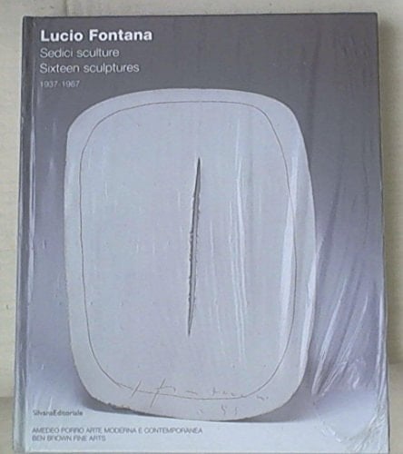 Lucio Fontana : Sixteen Sculptures 1937-1967
