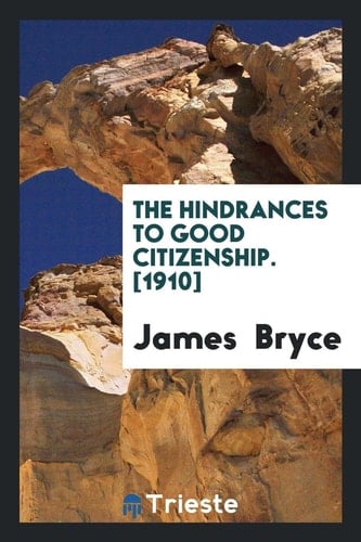 The Hindrances to Good Citizenship. [1910]
