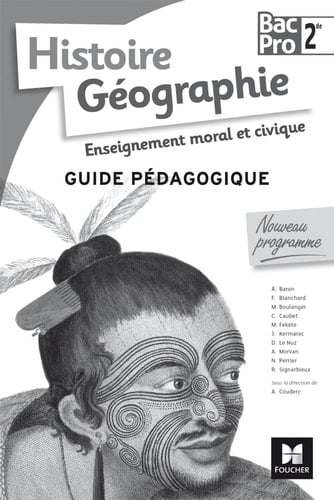 Histoire Géographie Enseignement moral et civique 2de Bac Pro Guide pédagogique