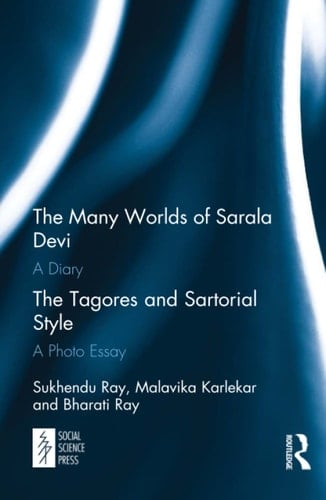The Many Worlds of Sarala Devi A Diary : Translated from the Bengali Jeevaner Jharapata
