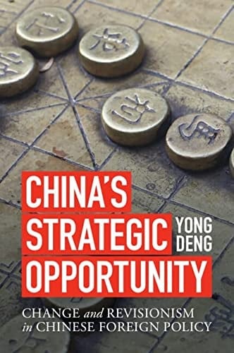 China's Strategic Opportunity Change and Revisionism in Chinese Foreign Policy