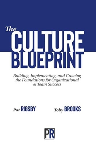 The Culture Blueprint Building, Implementing, and Growing the Foundations for Organizational and Team Success
