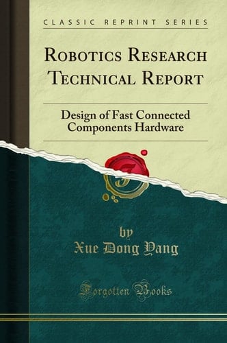 Robotics Research Technical Report Design of Fast Connected Components Hardware (Classic Reprint)