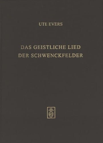 Das Geistliche Lied Der Schwenckfelder (The Spiritual Song The Schwenckfelder)