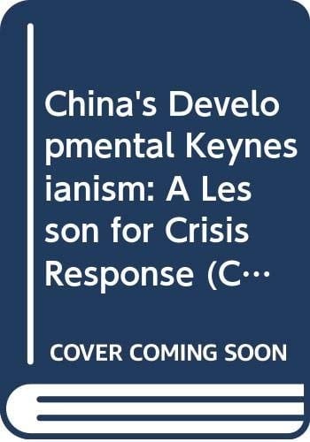 China's Developmental Keynesianism A Lesson for Crisis Response