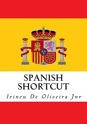 Spanish Shortcut Transfer Your Knowledge from English and Speak Instant Spanish!
