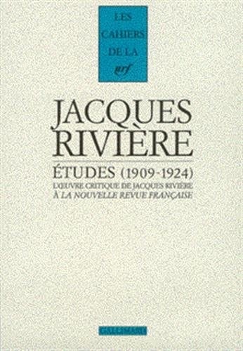 Etudes l'œuvre critique de Jacques Rivière à La Nouvelle revue Française, 1909-1924