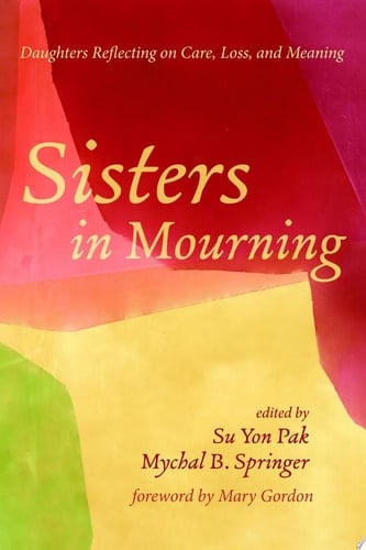 Sisters in Mourning Daughters Reflecting on Care, Loss, and Meaning