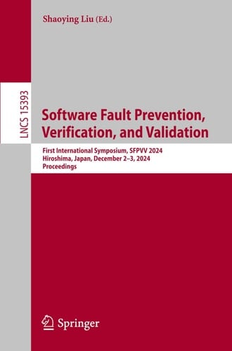 Software Fault Prevention, Verification, and Validation First International Symposium, SFPVV 2024, Hiroshima, Japan, December 2–3, 2024, Proceedings