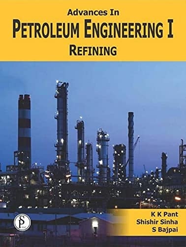 Advances In Petroleum Engineering-I, Refining (Chemical Technology Series)
