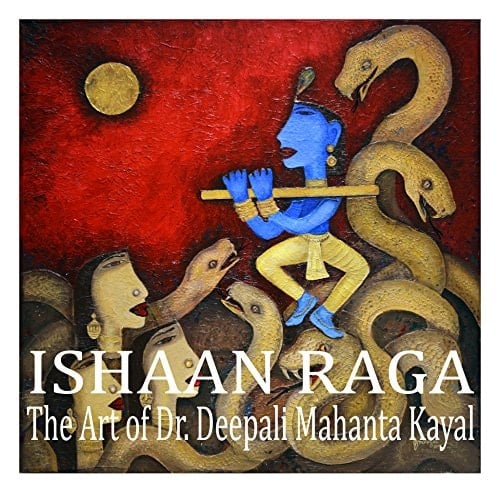 Ishaan Raga The Art of Dr. Deepali Mahanta Kayal : Larson Gallery, January 12 - February 25, 2017