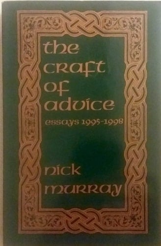 The Craft of Advice Essays, 1995-1998
