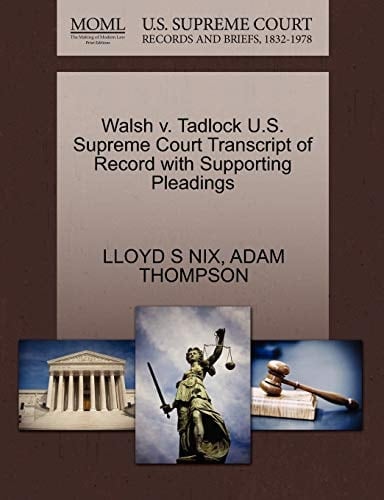 Walsh v. Tadlock U.S. Supreme Court Transcript of Record with Supporting Pleadings