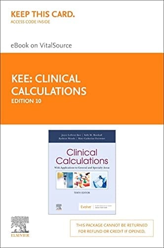 Clinical Calculations - Elsevier eBook on VitalSource (Retail Access Card) With Applications to General and Specialty Areas