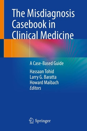 The Misdiagnosis Casebook in Clinical Medicine A Case-Based Guide
