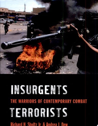 Insurgents, Terrorists, and Militias The Warriors of Contemporary Combat