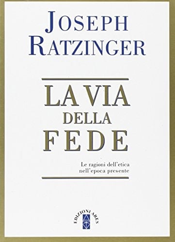 La via della fede saggi sull'etica cristiana nell'epoca presente