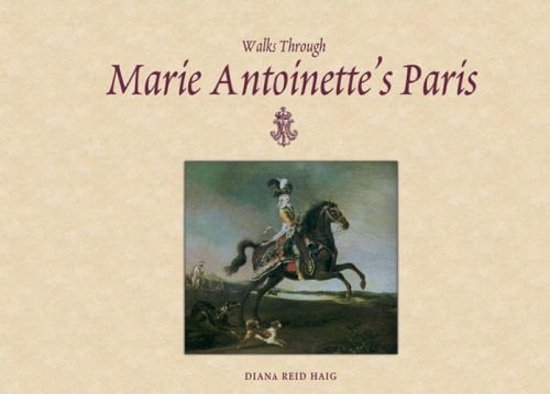 Walks Through Marie Antoinette's Paris