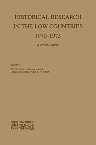 Historical Research in the Low Countries 1970–1975: A Critical Survey (Historical Research in the Low Countries 1970-1975, 1)