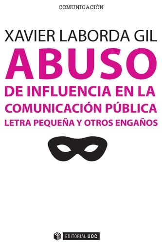 Abuso de influencia en la comunicación pública Letra pequeña y otros engaños