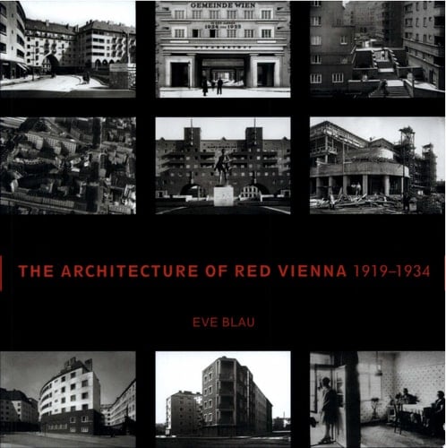 The Architecture of Red Vienna, 1919-1934